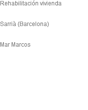 Rehabilitación vivienda Sarrià (Barcelona) Mar Marcos 